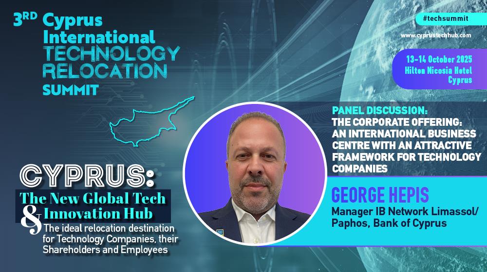 5292385224758885 3rd Cyprus International Technology Relocation Summit - George Hepis