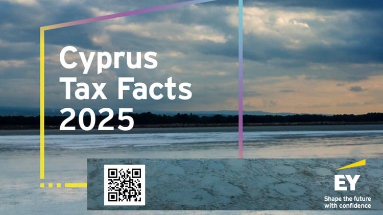 «2025 Cyprus Tax Facts»... O πλήρης οδηγός για το κυπριακό φορολογικό τοπίο από την ΕΥ Κύπρου