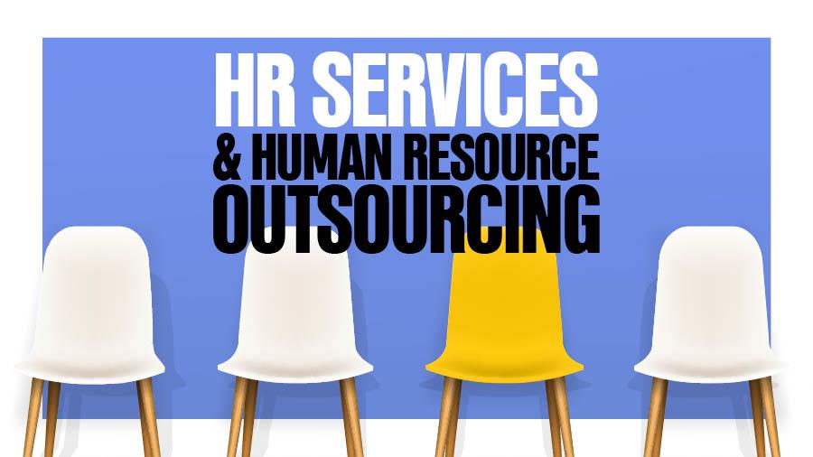 HR SERVICES & HUMAN RESOURCE OUTSOURCING
